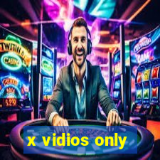 x vidios only